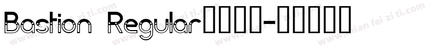 Bastion Regular字体下载字体转换